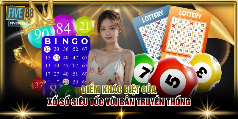 Điểm khác biệt của xổ số siêu tốc với bản truyền thống